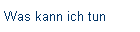 Was kann ich tun